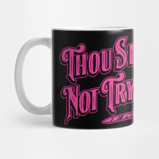 Thou Shalt Not Try Me-Pink Palette Mug